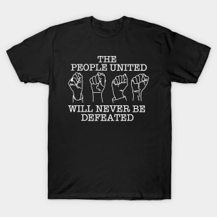 THE PEOPLE UNITED WILL NEVER BE DEFEATED (Ghost Version) T-Shirt